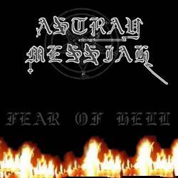 Astray Messiah : Fear Of Hell